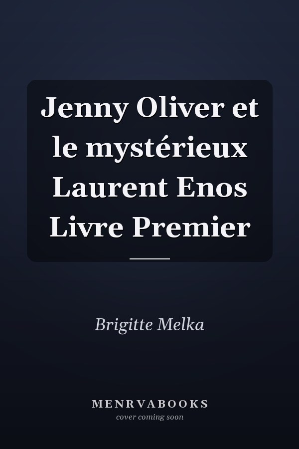 Jenny Oliver et le mystérieux Laurent Enos Livre Premier