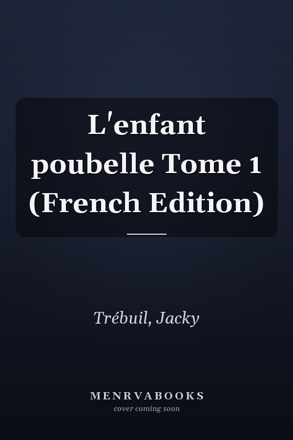 L'enfant poubelle Tome 1 (French Edition)
