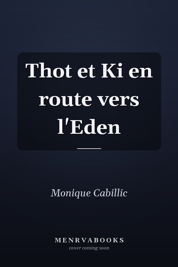 Thot et Ki en route vers l'Eden