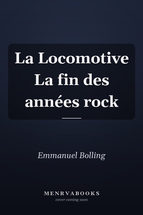 La Locomotive La fin des années rock