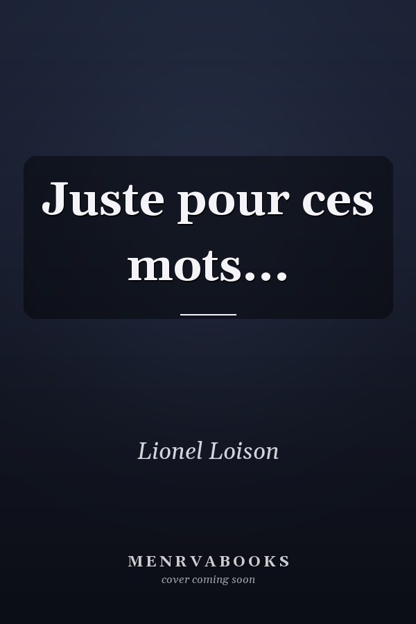 Juste pour ces mots...