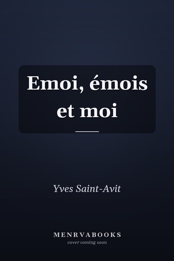 Emoi, émois et moi