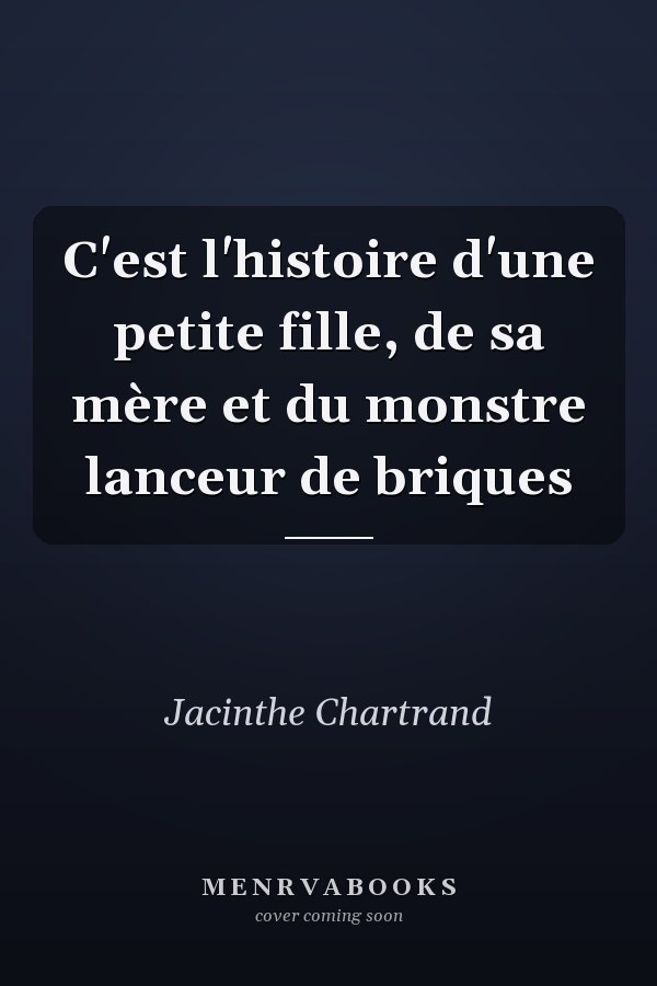 C'est l'histoire d'une petite fille, de sa mère et du monstre lanceur de briques