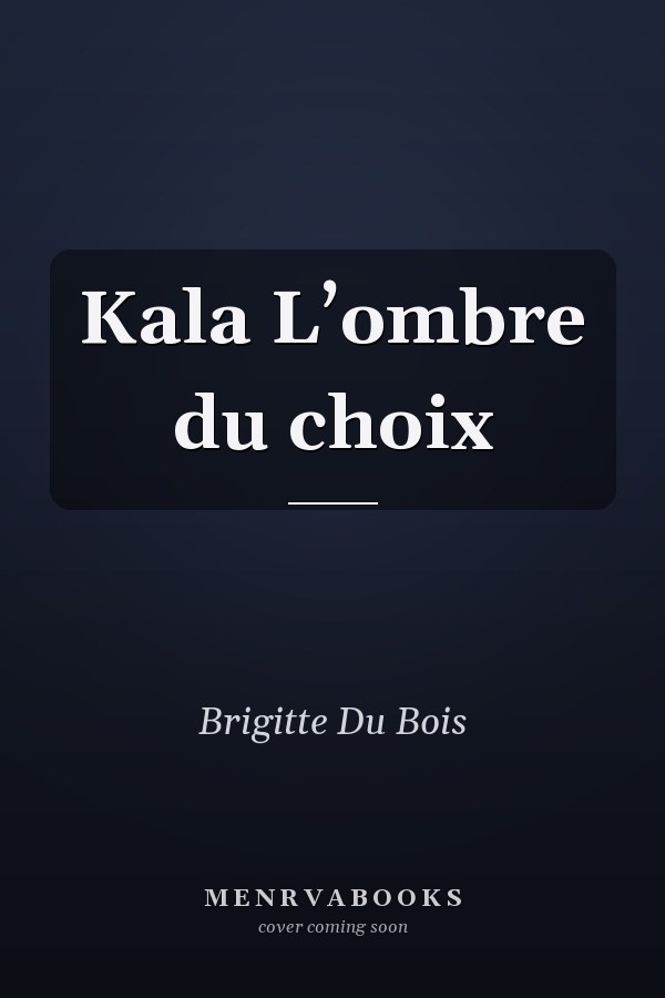 Kala L’ombre du choix