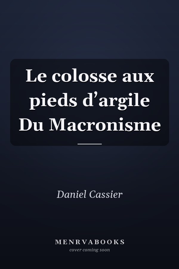 Le colosse aux pieds d’argile Du Macronisme