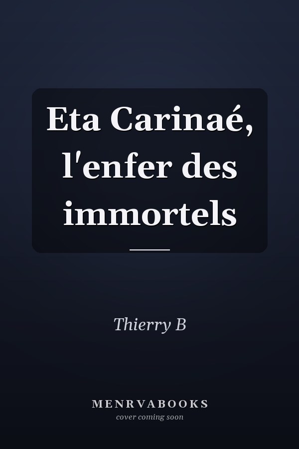 Eta Carinaé, l'enfer des immortels