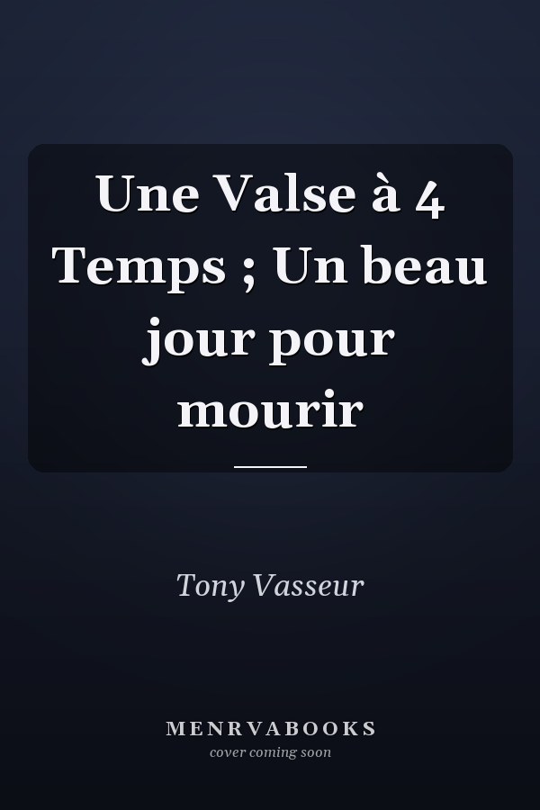 Une Valse à 4 Temps ; Un beau jour pour mourir