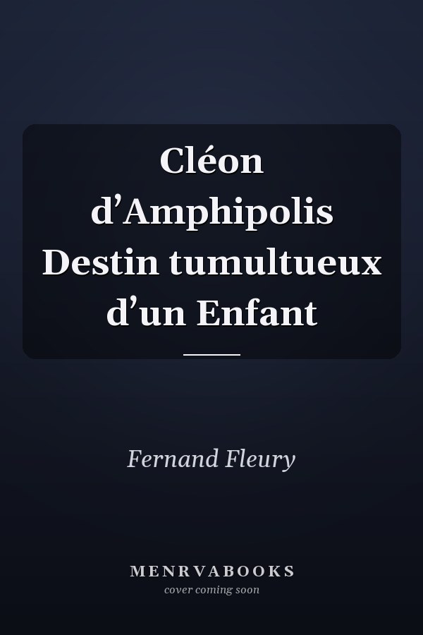 Cléon d’Amphipolis Destin tumultueux d’un Enfant