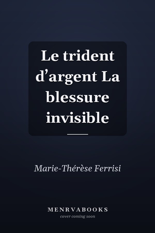 Le trident d’argent La blessure invisible