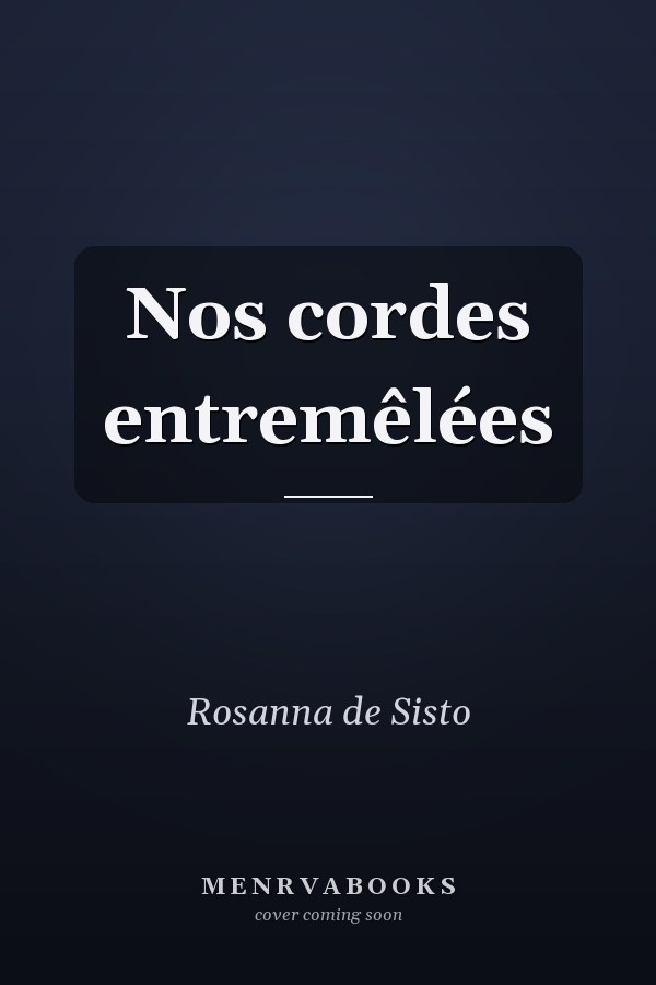 Nos cordes entremêlées