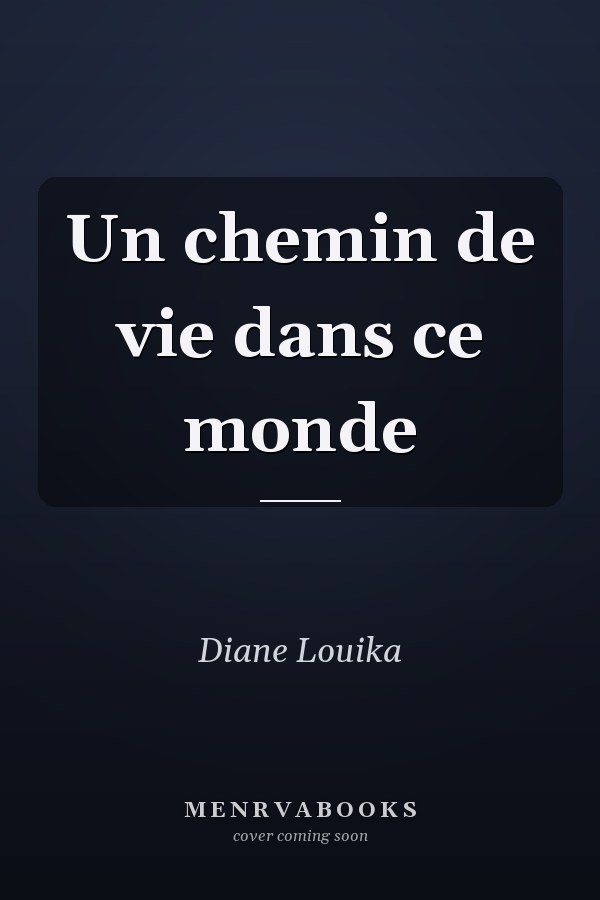 Un chemin de vie dans ce monde