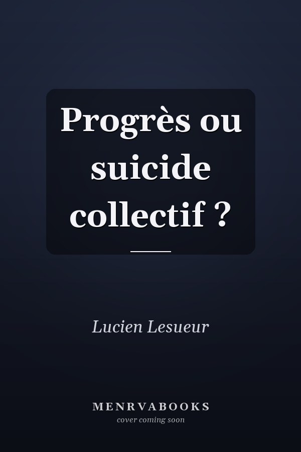 Progrès ou suicide collectif ?