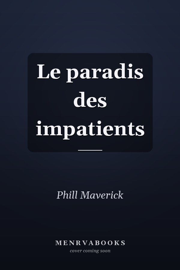 Le paradis des impatients