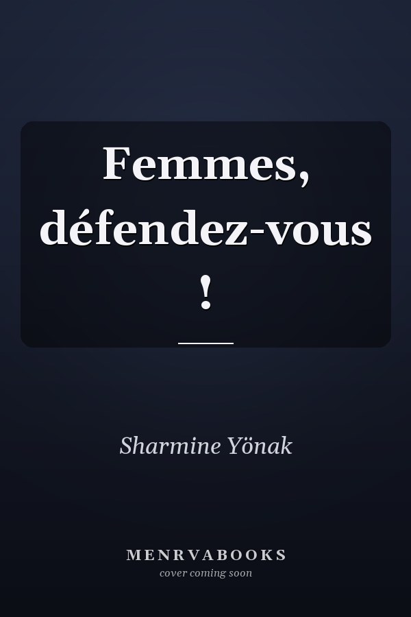 Femmes, défendez-vous !