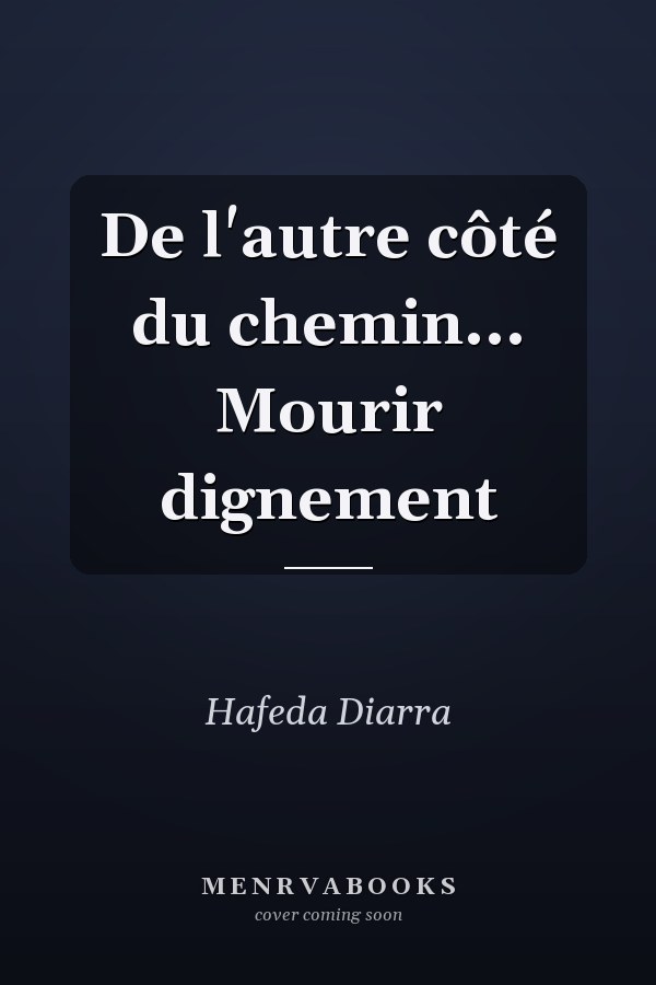 De l'autre côté du chemin... Mourir dignement