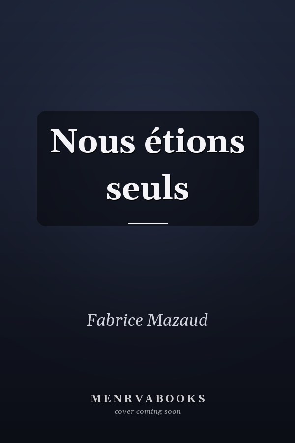 Nous étions seuls