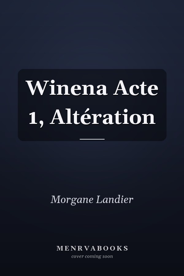 Winena Acte 1, Altération