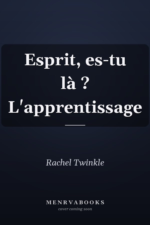 Esprit, es-tu là ? L'apprentissage