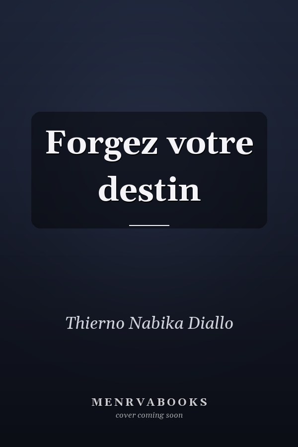 Forgez votre destin