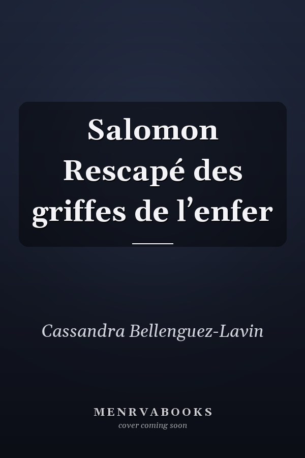 Salomon Rescapé des griffes de l’enfer