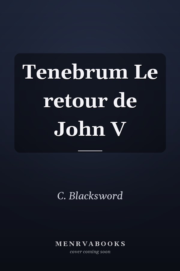 Tenebrum Le retour de John V