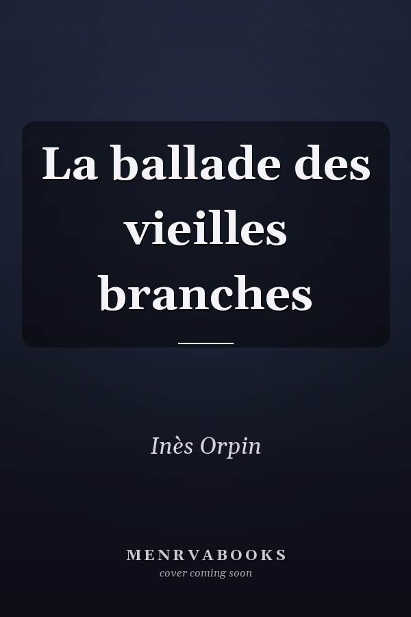 La ballade des vieilles branches