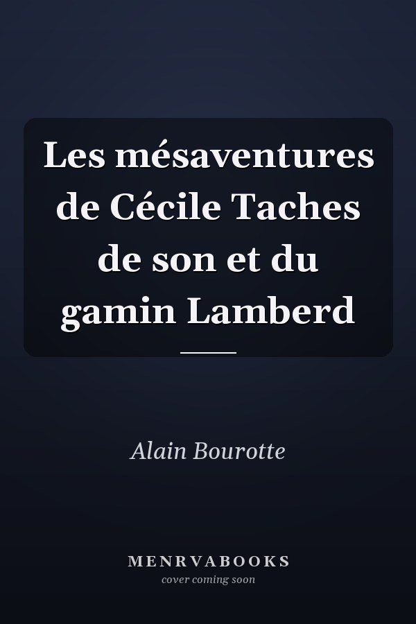 Les mésaventures de Cécile Taches de son et du gamin Lamberd