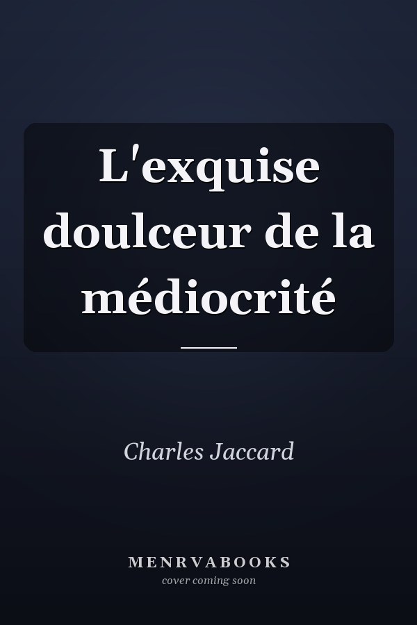 L'exquise doulceur de la médiocrité