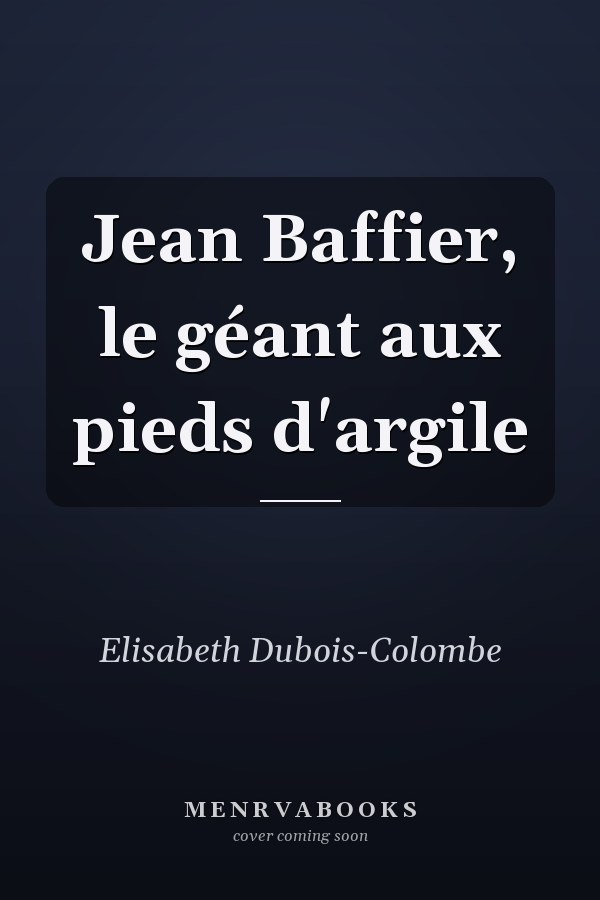 Jean Baffier, le géant aux pieds d'argile