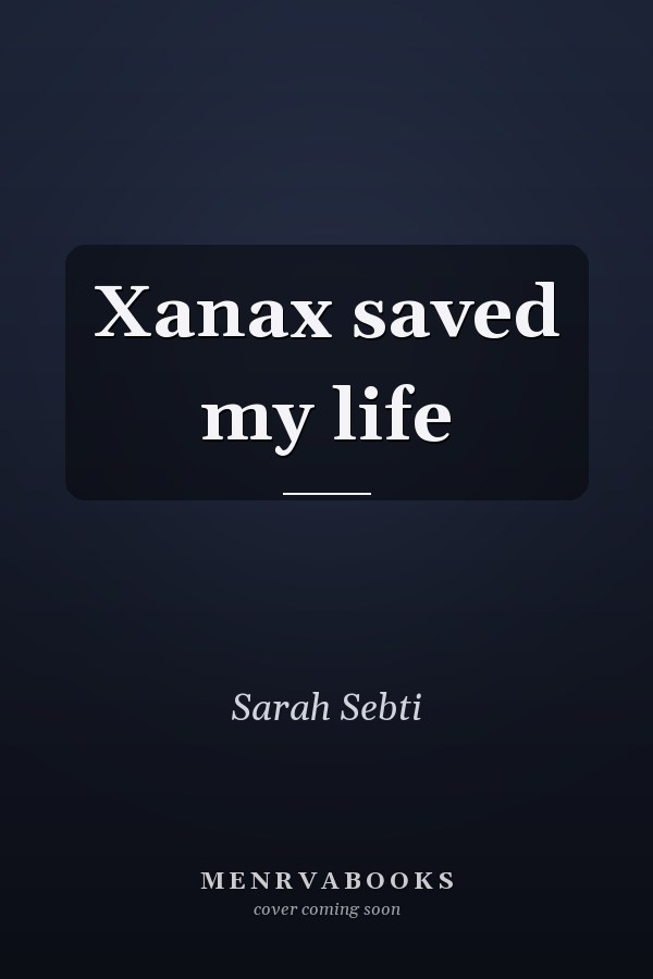 Xanax saved my life