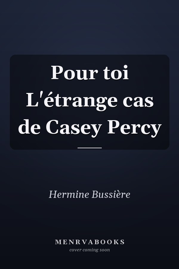 Pour toi L'étrange cas de Casey Percy