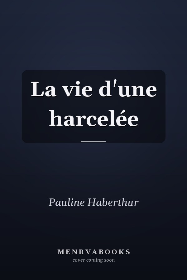 La vie d'une harcelée