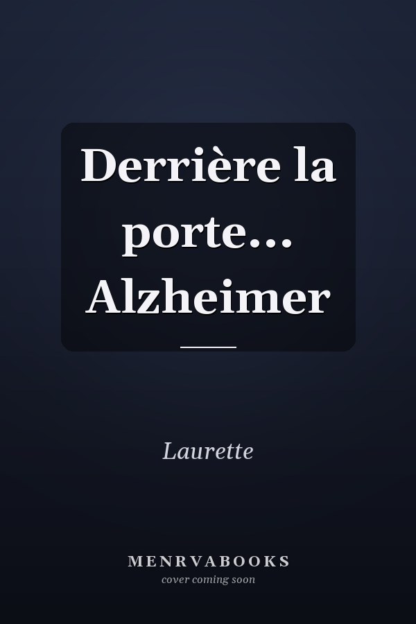Derrière la porte... Alzheimer