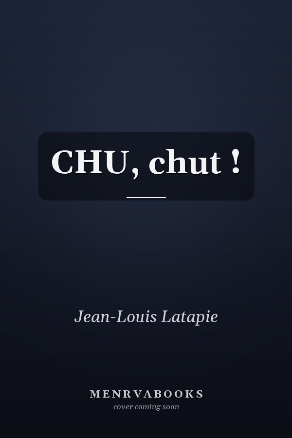 CHU, chut !