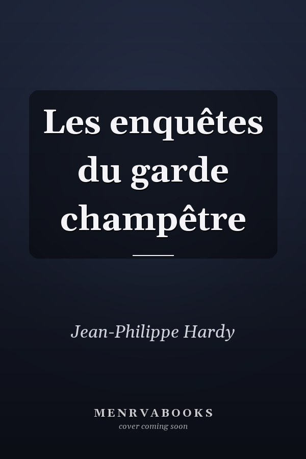 Les enquêtes du garde champêtre