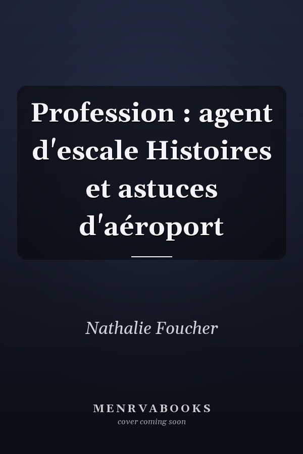 Profession : agent d'escale Histoires et astuces d'aéroport
