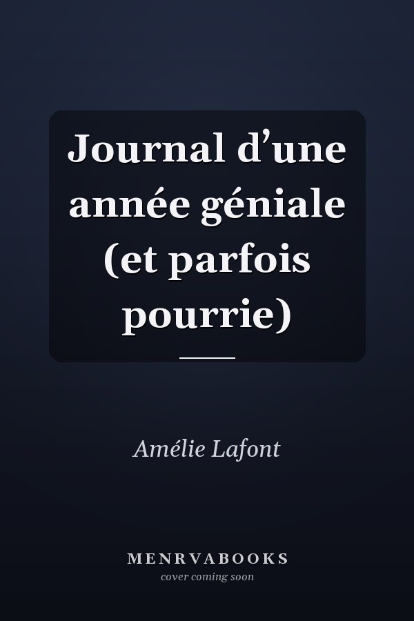 Journal d’une année géniale (et parfois pourrie)
