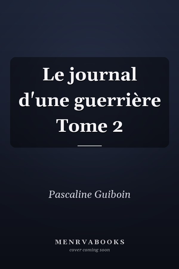 Le journal d'une guerrière Tome 2