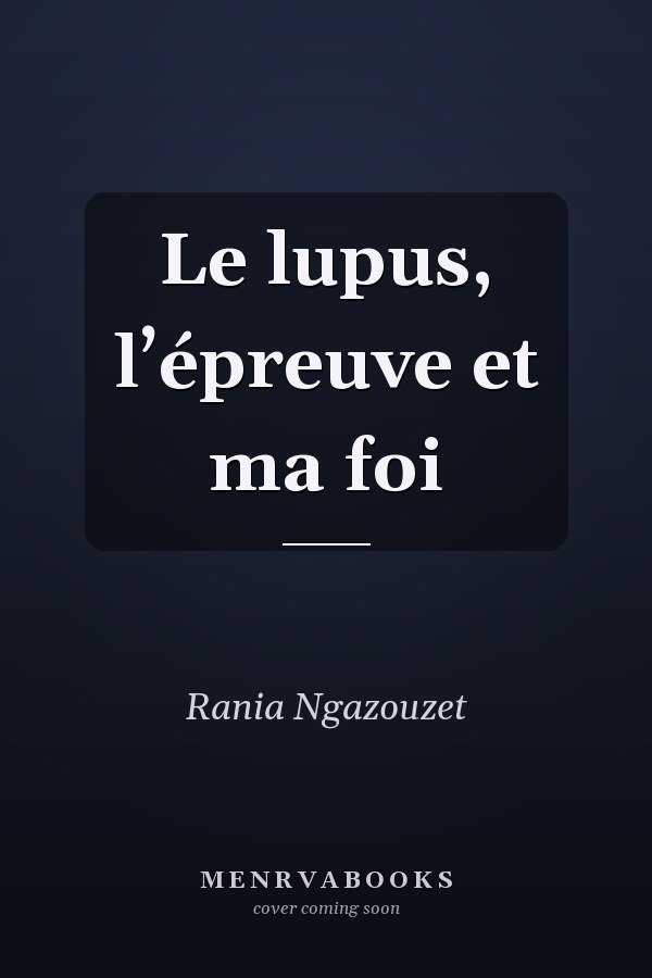 Le lupus, l’épreuve et ma foi