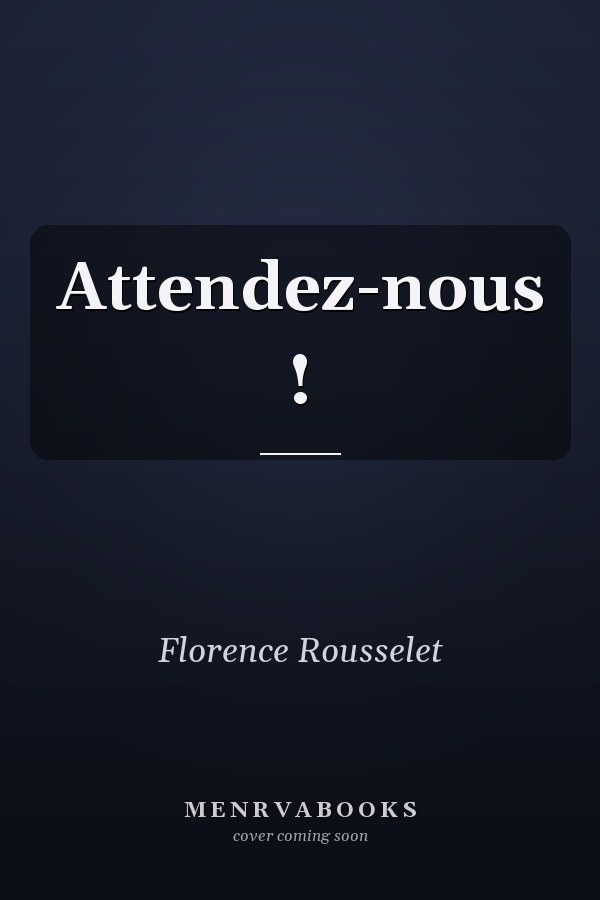 Attendez-nous !