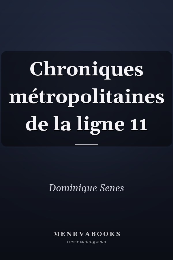 Chroniques métropolitaines de la ligne 11