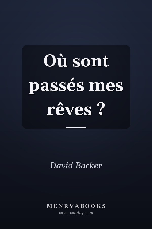 Où sont passés mes rêves ?