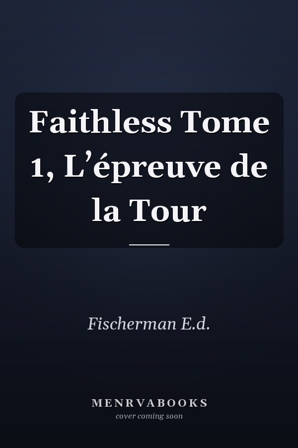 Faithless Tome 1, L’épreuve de la Tour