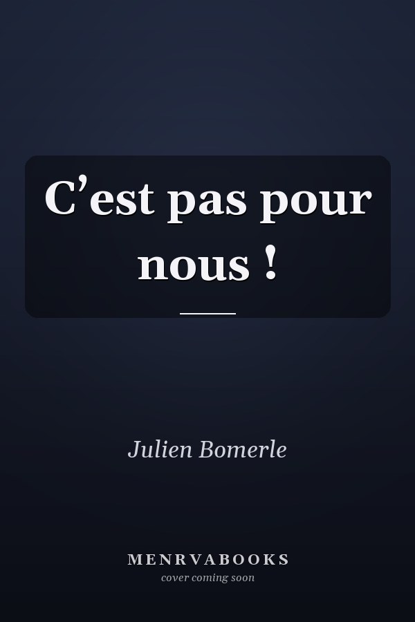 C’est pas pour nous !