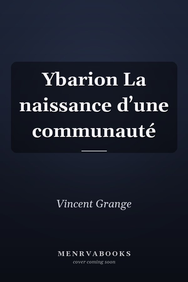 Ybarion La naissance d’une communauté