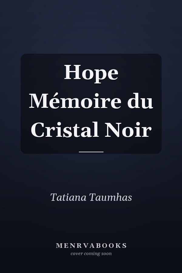 Hope Mémoire du Cristal Noir