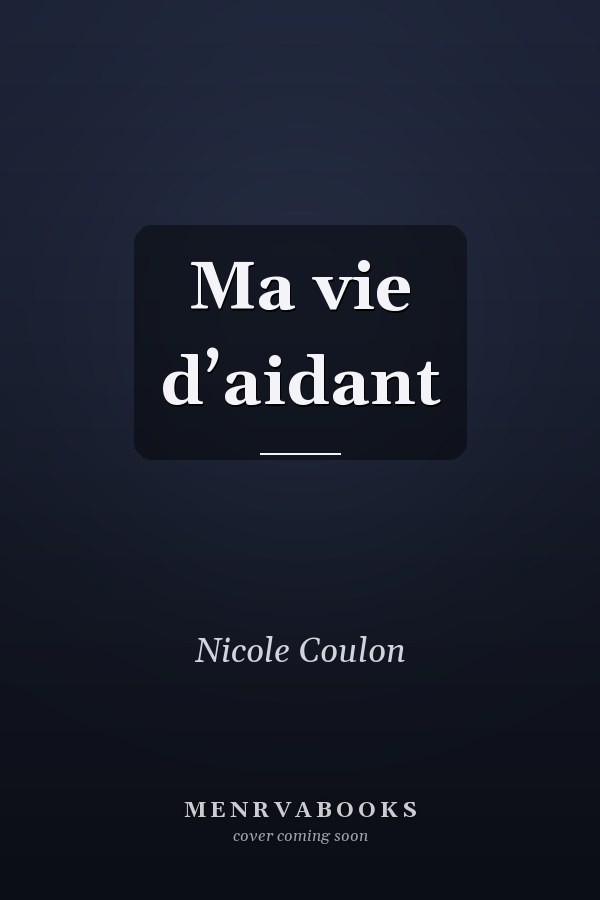 Ma vie d’aidant