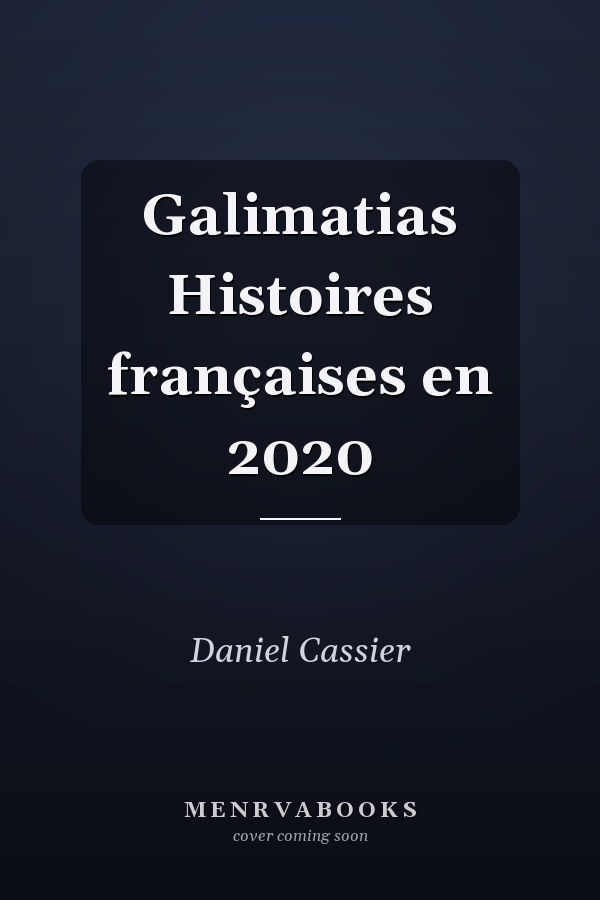 Galimatias Histoires françaises en 2020