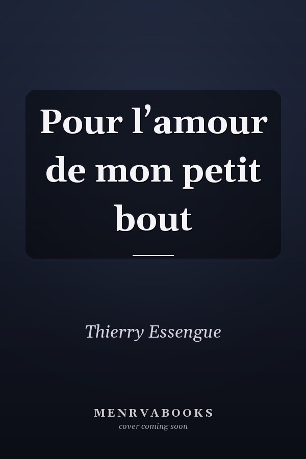 Pour l’amour de mon petit bout