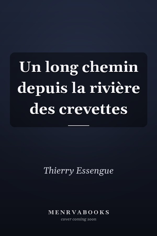 Un long chemin depuis la rivière des crevettes